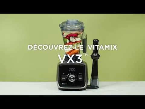Meet the Vitamix VX3 - French
