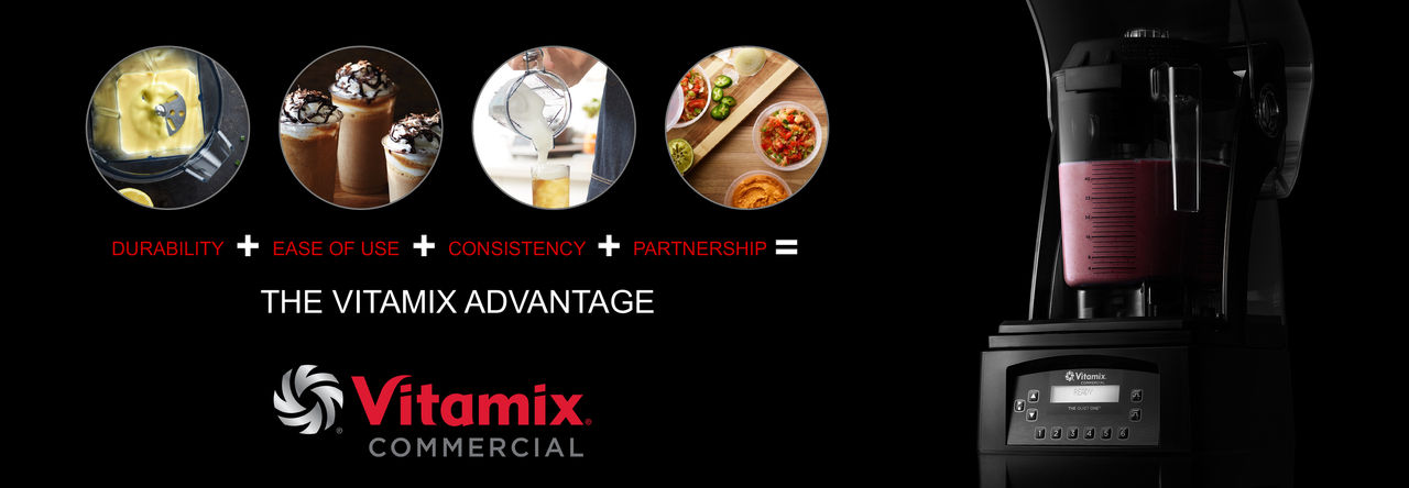 Durability, Ease of Use, Consistency, Partnership. The Vitamix Advantage